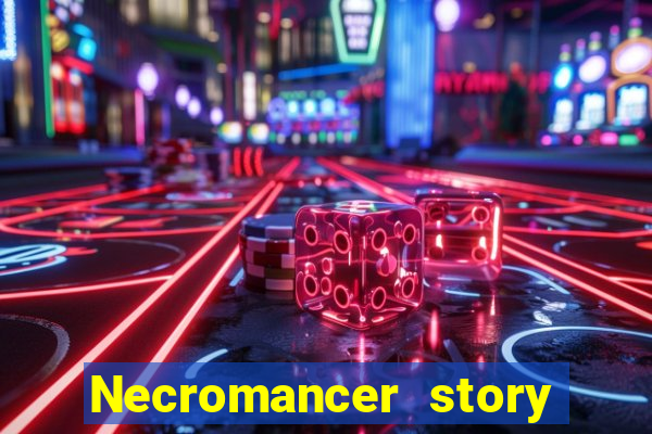 Necromancer story mod apk (unlimited skill points