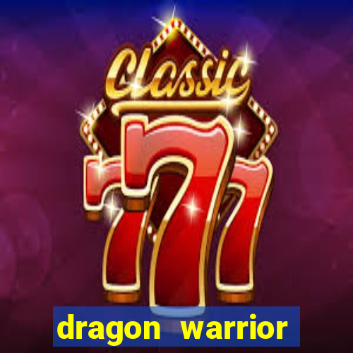 dragon warrior legend champion dinheiro infinito 2024