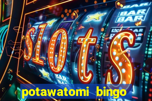 potawatomi bingo casino milwaukee wisconsin