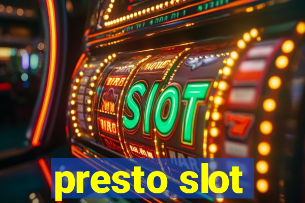 presto slot