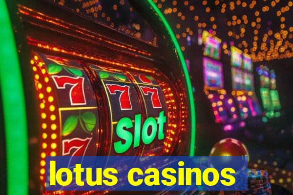 lotus casinos