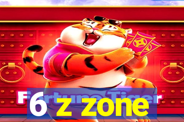 6 z zone