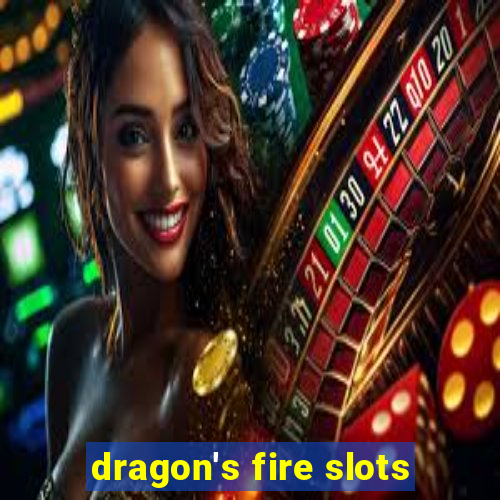 dragon's fire slots