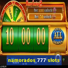 namorados 777 slots