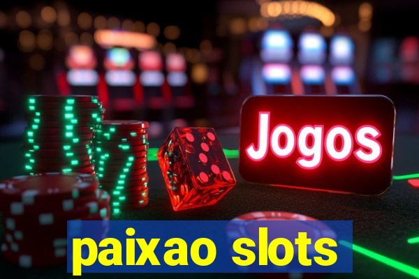 paixao slots