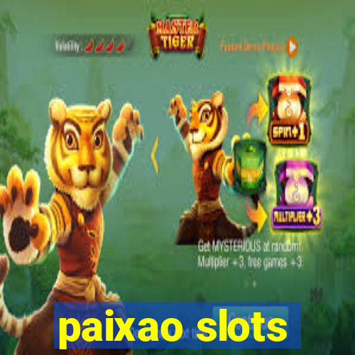 paixao slots