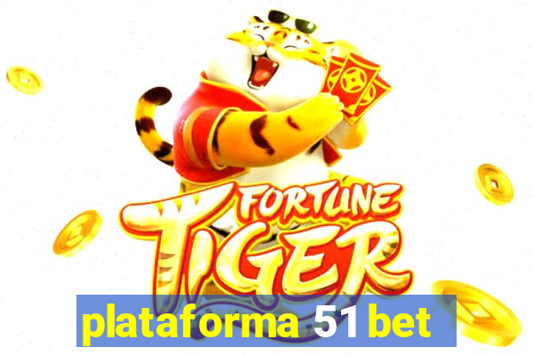 plataforma 51 bet