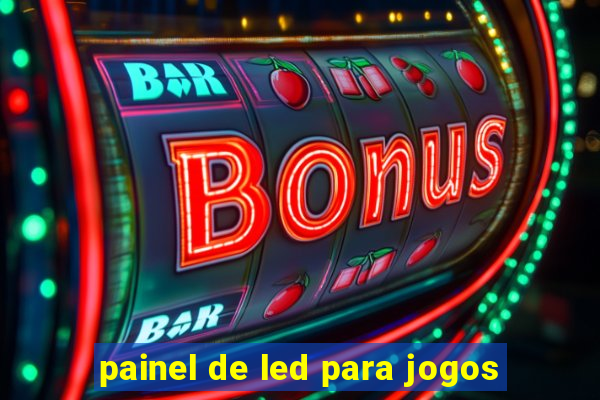 painel de led para jogos