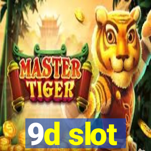 9d slot