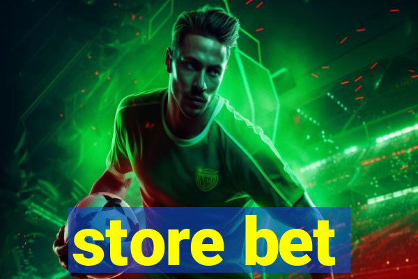 store bet