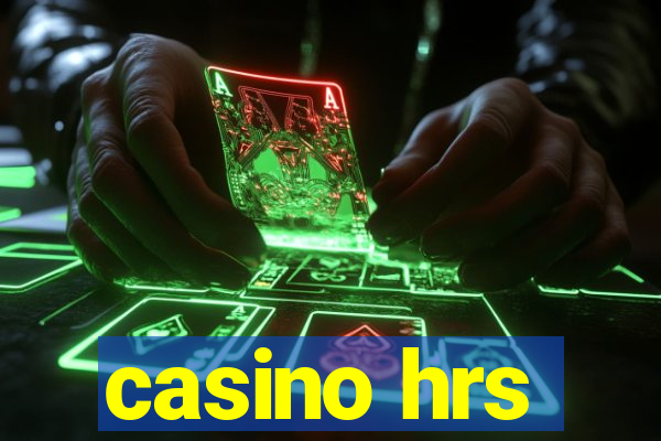 casino hrs