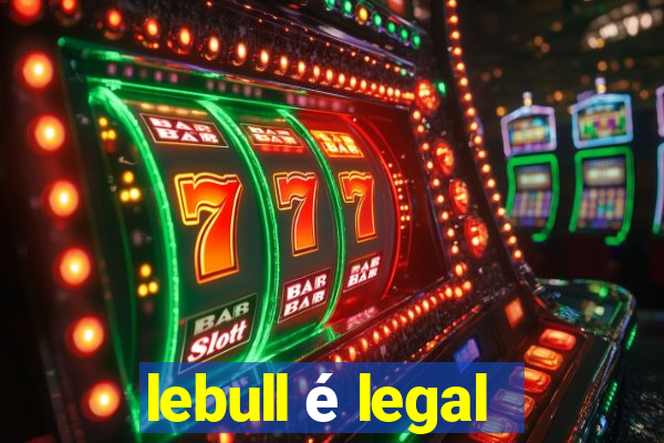 lebull é legal