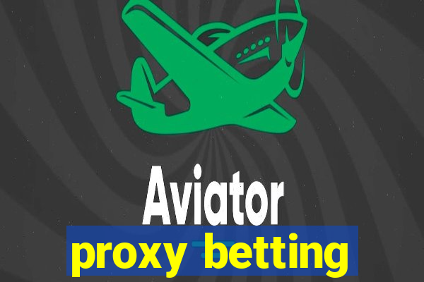 proxy betting