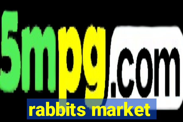 rabbits market