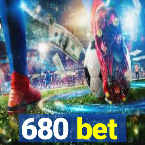 680 bet