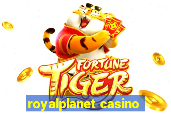 royalplanet casino