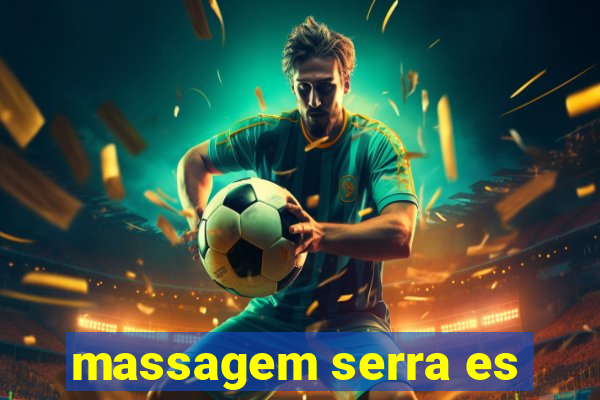 massagem serra es