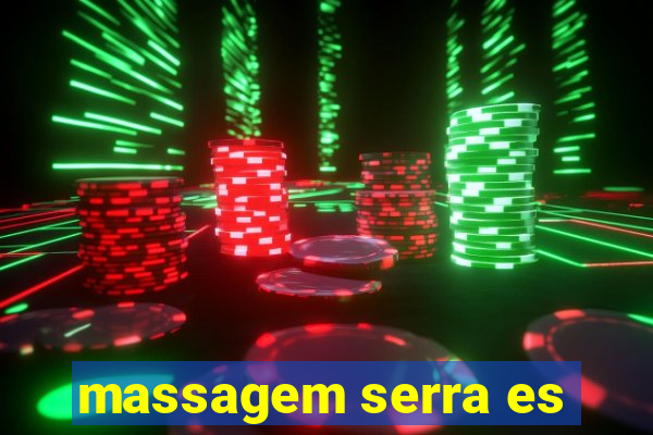 massagem serra es