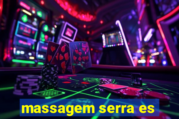 massagem serra es