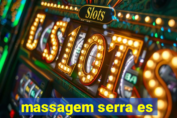 massagem serra es