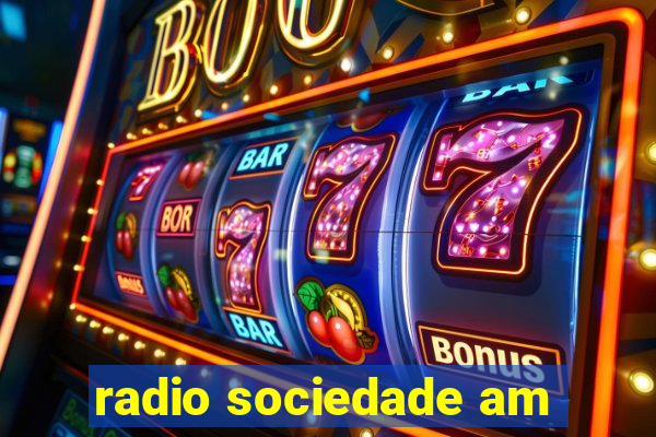 radio sociedade am