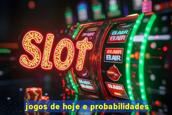 jogos de hoje e probabilidades