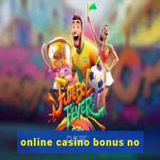 online casino bonus no