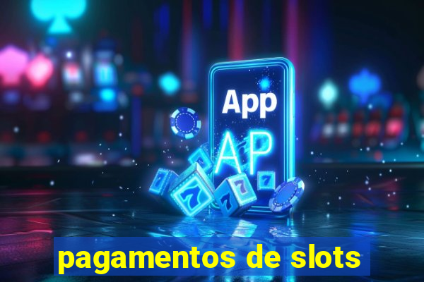 pagamentos de slots