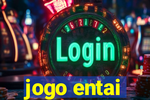 jogo entai