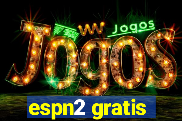 espn2 gratis