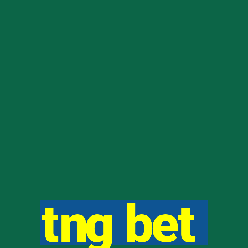 tng bet