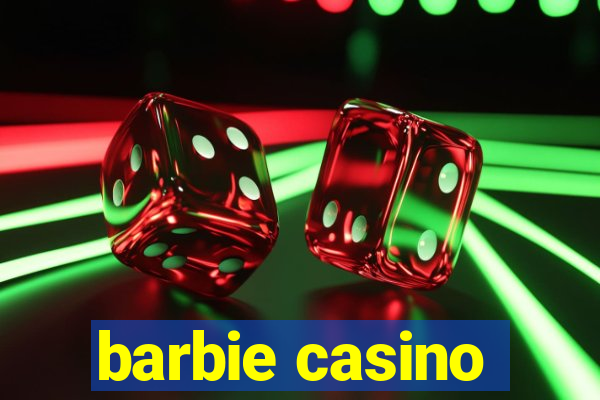 barbie casino