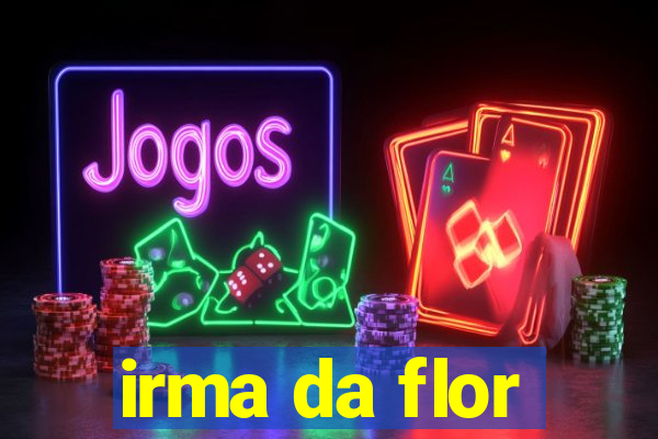 irma da flor