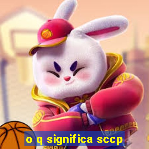 o q significa sccp