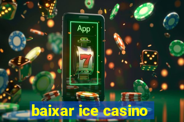 baixar ice casino