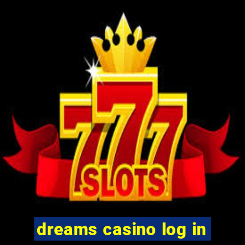 dreams casino log in