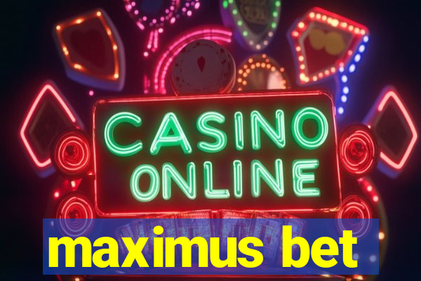 maximus bet