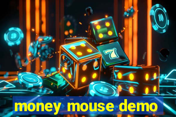 money mouse demo