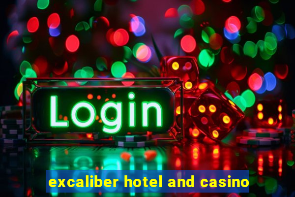 excaliber hotel and casino