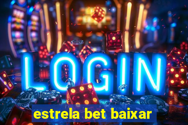 estrela bet baixar