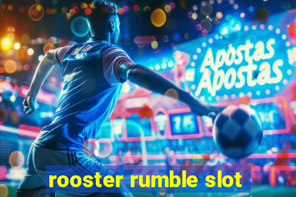 rooster rumble slot