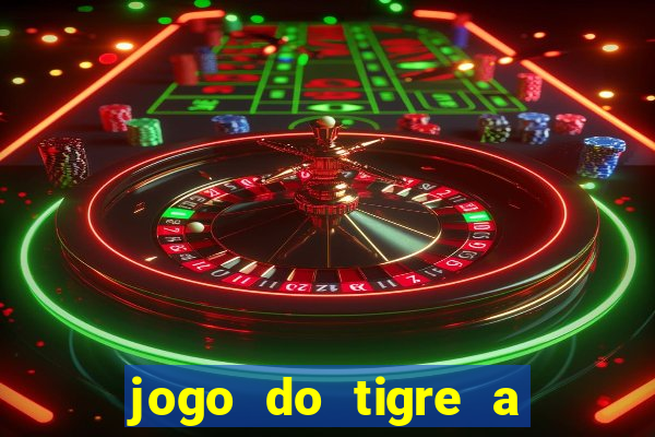 jogo do tigre a partir de 1 real