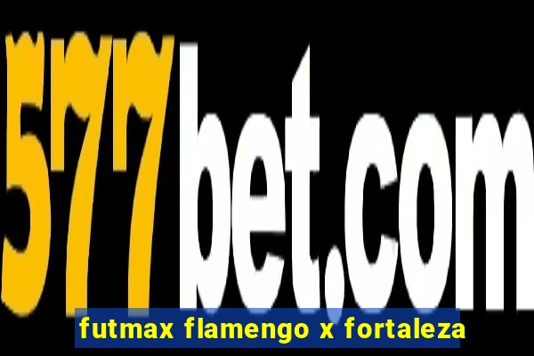 futmax flamengo x fortaleza