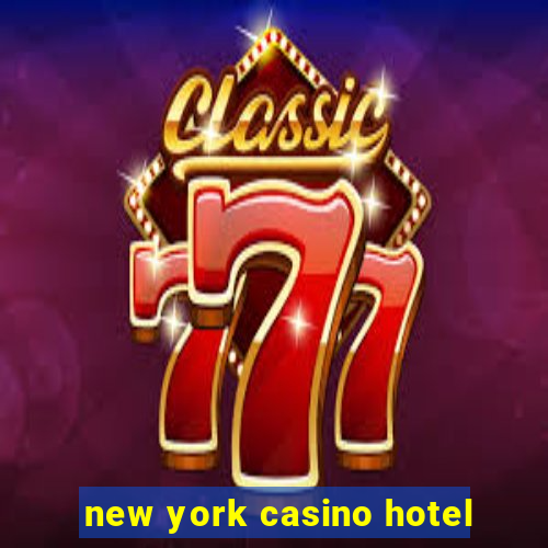 new york casino hotel