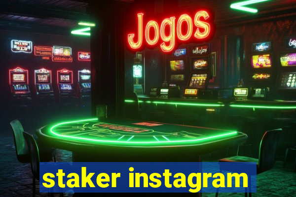 staker instagram