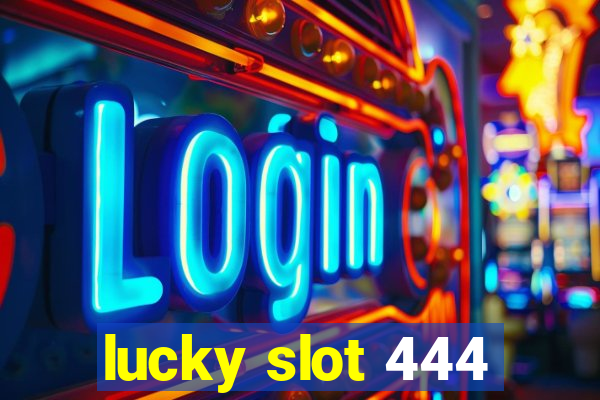 lucky slot 444