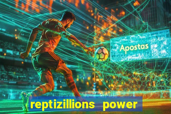 reptizillions power reels slot online