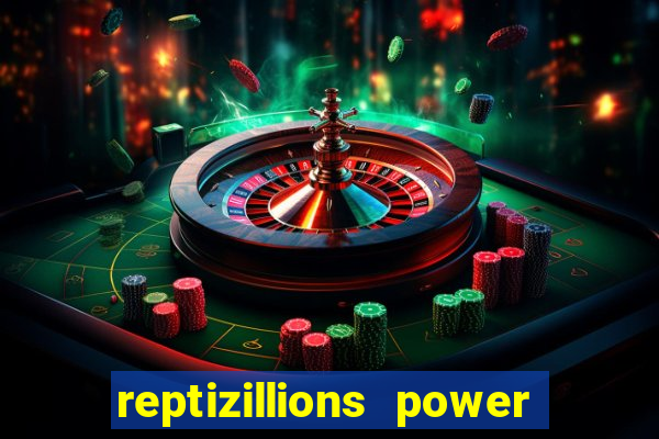 reptizillions power reels slot online