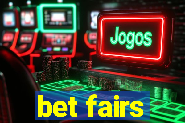 bet fairs