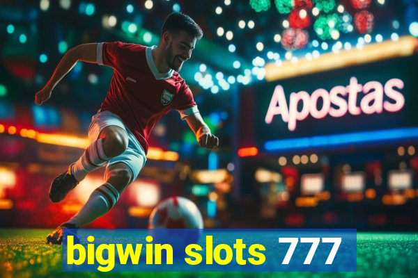 bigwin slots 777